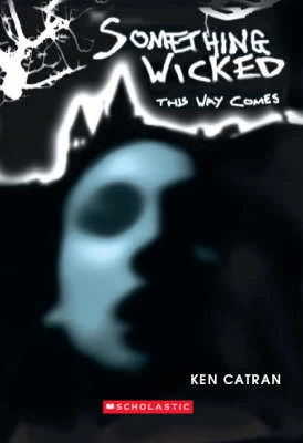 Something Wicked This Way Comes by Ken Catran