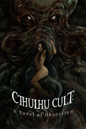 Cthulhu Cult: A Novel of Obsession by Rick Dakan