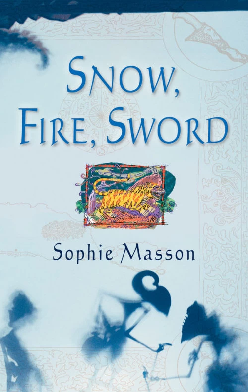 Snow, Fire, Sword (The Chronicles of El Jisal #1) by Sophie Masson