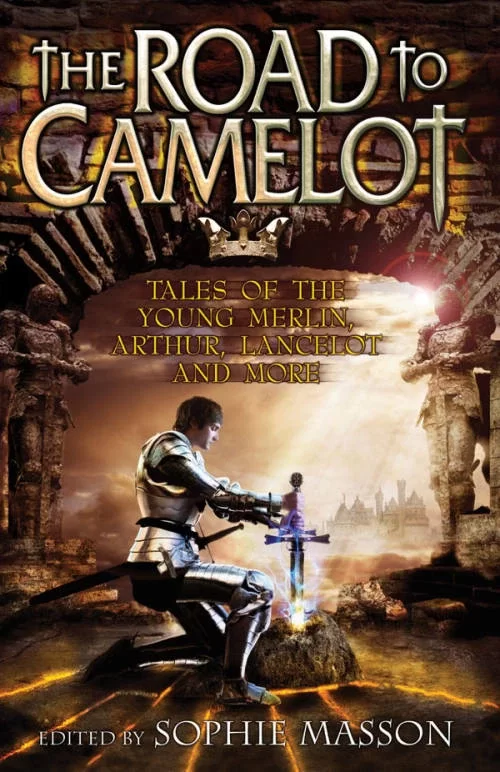 The Road to Camelot by Sophie Masson