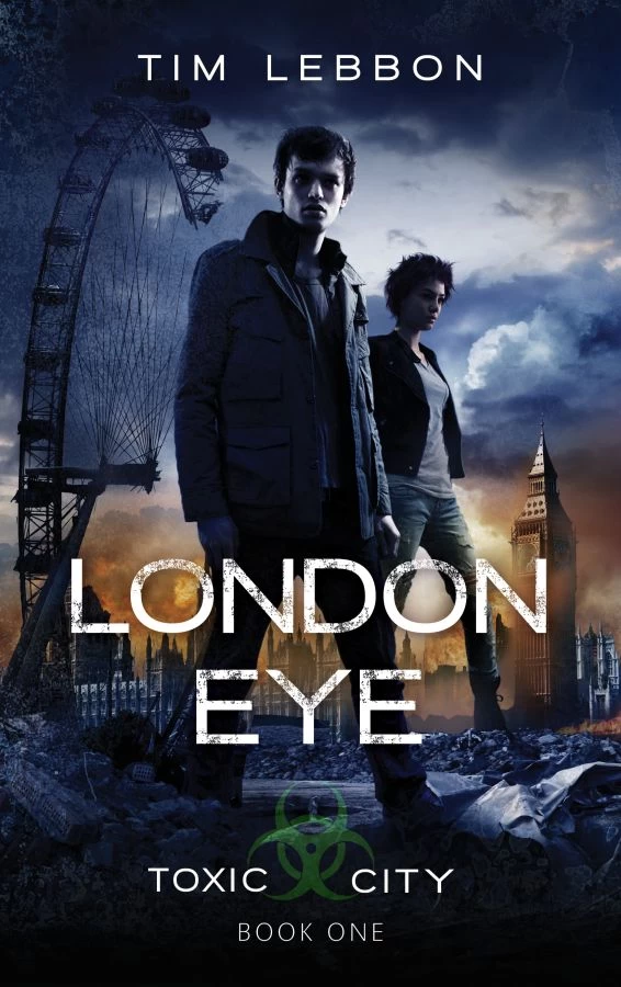 London Eye (Toxic City #1) by Tim Lebbon