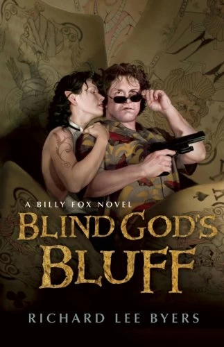 Blind God's Bluff (The Billy Fox Novels #1) by Richard Lee Byers