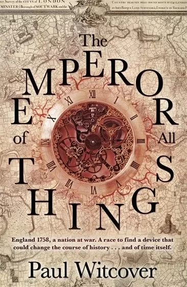 The Emperor of All Things (The Productions of Time #1) by Paul Witcover