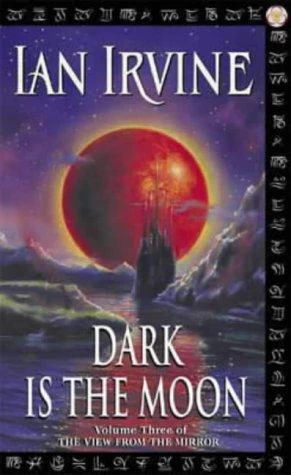 Dark is the Moon (The View from the Mirror #3) by Ian Irvine