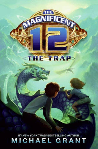 The Trap (The Magnificent 12 #2) by Michael Grant