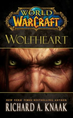 Wolfheart (WarCraft: World of WarCraft) by Richard A. Knaak