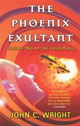 The Phoenix Exultant (The Golden Age #2) by John C. Wright