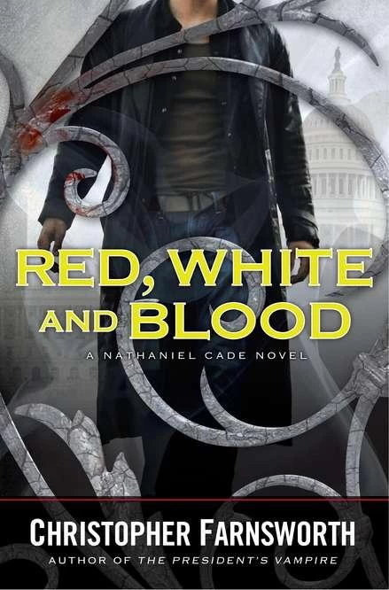 Red, White and Blood (Nathaniel Cade #3) by Christopher Farnsworth