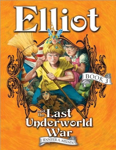 Elliot and the Last Underworld War (The Underworld Chronicles #3) by Jennifer A. Nielsen