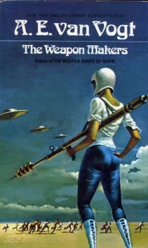 The Weapon Makers (Isher #1) by A. E. van Vogt