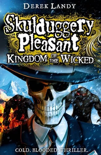 Kingdom of the Wicked (Skulduggery Pleasant #7) by Derek Landy