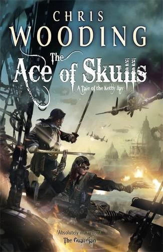 The Ace of Skulls (Tales of the Ketty Jay #4) by Chris Wooding