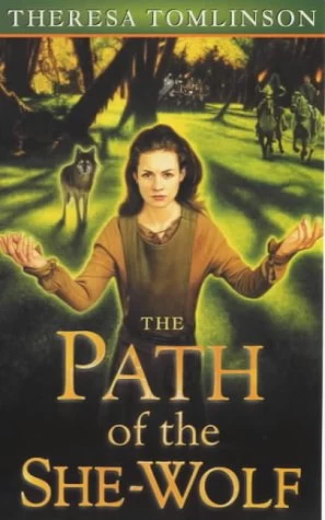 The Path of the She-Wolf (The Forestwife Trilogy #3) by Theresa Tomlinson