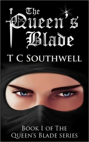 The Queen's Blade (The Queen's Blade #1) by T. C. Southwell