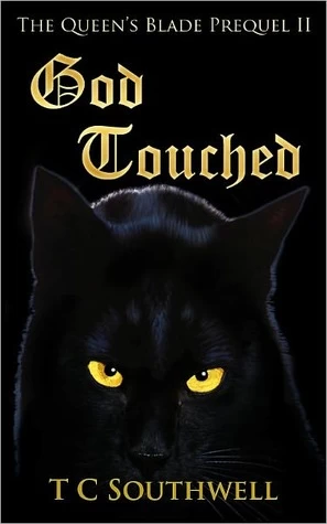 God Touched (The Queen's Blade) by T. C. Southwell