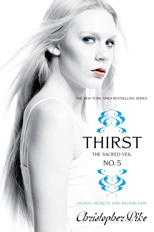 Thirst No. 5: The Sacred Veil (Thirst #5) by Christopher Pike