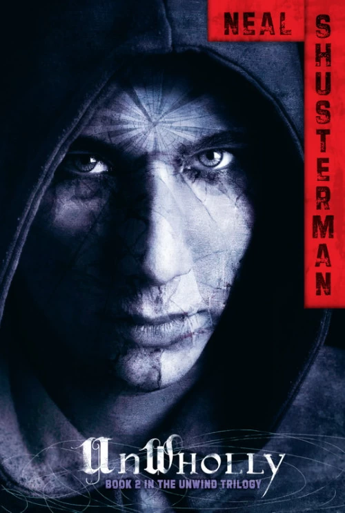 UnWholly (Unwind #2) by Neal Shusterman