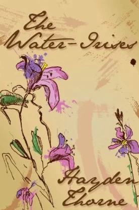 The Water-Irises by Hayden Thorne