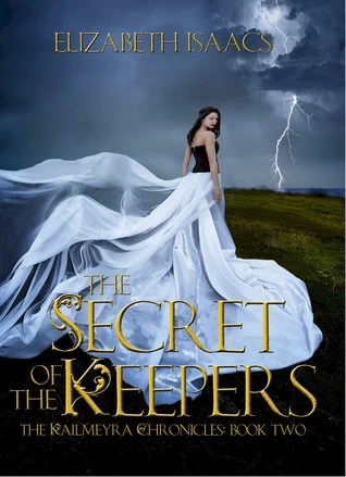 The Secret of the Keepers (Kailmeyra #2) by Elizabeth Isaacs