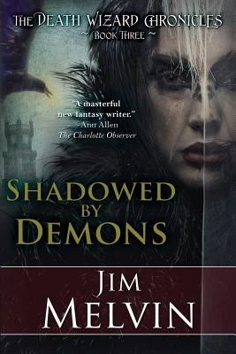 Shadowed by Demons (The Death Wizard Chronicles #3) by Jim Melvin