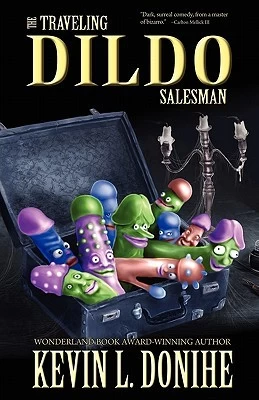 The Traveling Dildo Salesman by Kevin L. Donihe