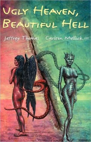 Ugly Heaven, Beautiful Hell (Hades) by Carlton Mellick III, Jeffrey Thomas