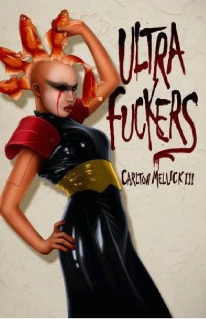 Ultra Fuckers by Carlton Mellick III