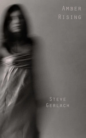 Amber Rising by Steve Gerlach