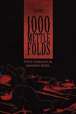 1000 Mettle Folds - Cut 1: The Fall (Mettle Folds #1) by Steve Gerlach, Amanda Kool