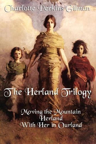 The Herland Trilogy (Herland) by Charlotte Perkins Gilman