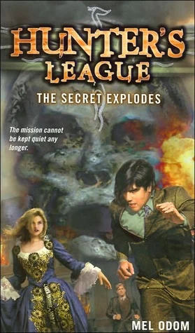 The Secret Explodes (Hunter's League #3) by Mel Odom