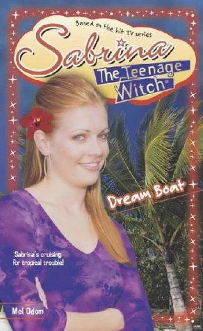 Dream Boat (Sabrina the Teenage Witch #40) by Mel Odom
