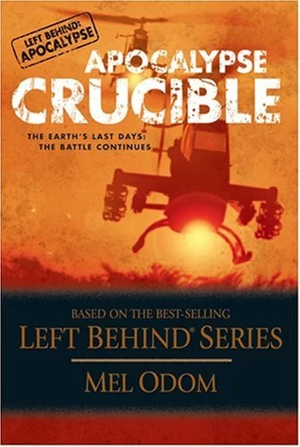 Crucible (Left Behind: Apocalypse #2) by Mel Odom