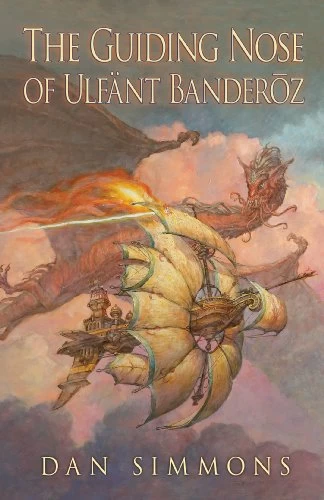 The Guiding Nose of Ulfänt Banderoz by Dan Simmons