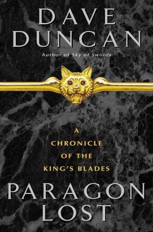 Paragon Lost (Chronicles of the King's Blades #1) by Dave Duncan