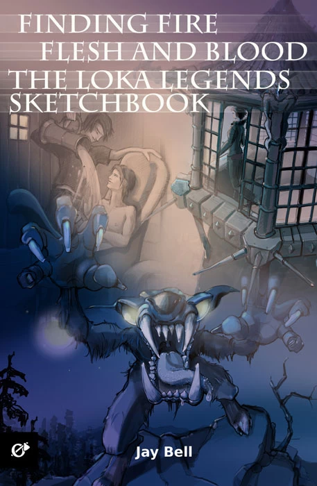 Finding Fire, Flesh and Blood & The Loka Legends Sketchbook (Loka Legends) by Jay Bell