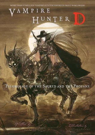 Pilgrimage of the Sacred and the Profane (Vampire Hunter D #6) by Hideyuki Kikuchi