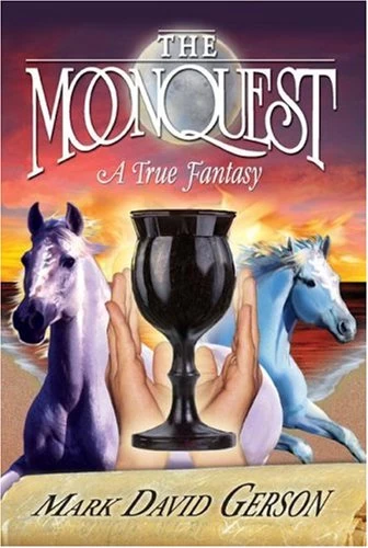 The MoonQuest: A True Fantasy by Mark David Gerson