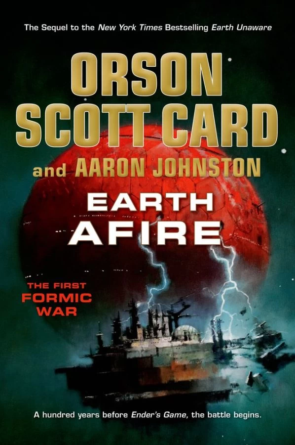 Earth Afire (The First Formic War #2) by Orson Scott Card, Aaron Johnston