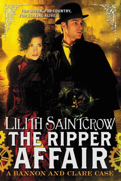 The Ripper Affair (Bannon & Clare #3) by Lilith Saintcrow