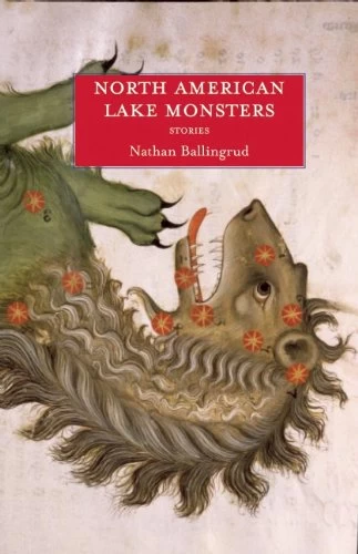North American Lake Monsters by Nathan Ballingrud