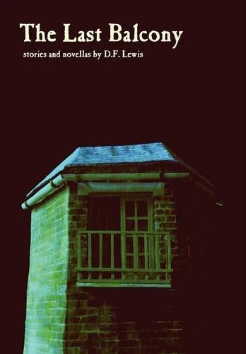 The Last Balcony by D. F. Lewis