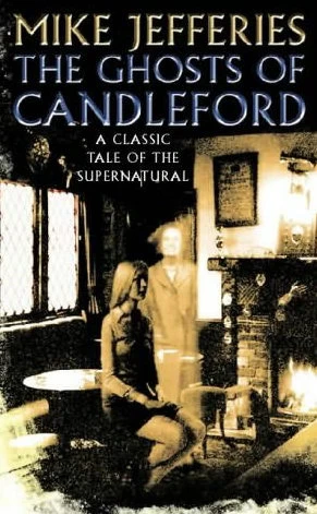 The Ghosts of Candleford by Mike Jefferies