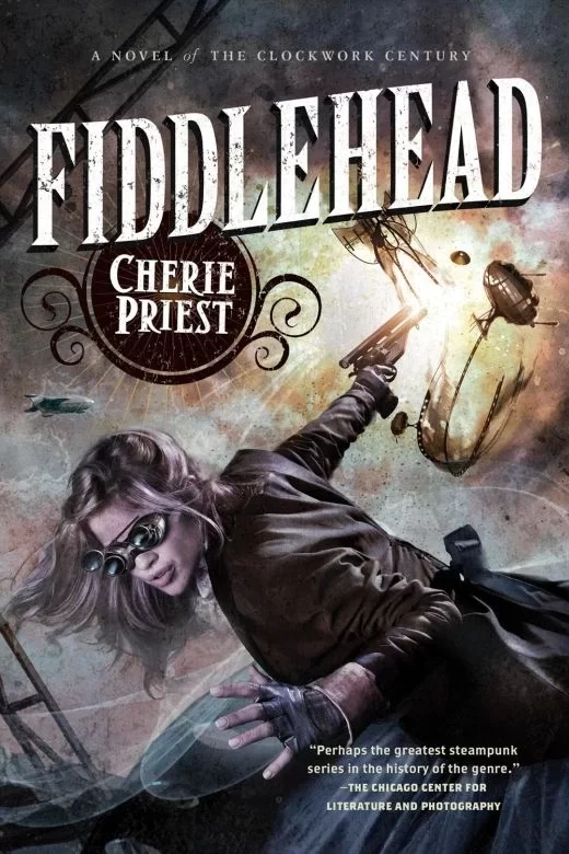 Fiddlehead (The Clockwork Century #5) by Cherie Priest