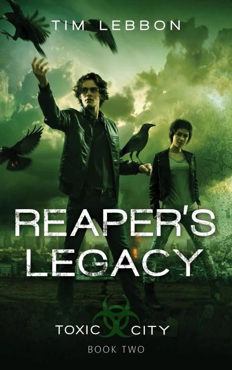 Reaper's Legacy (Toxic City #2) by Tim Lebbon