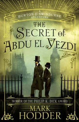 The Secret of Abdu El Yezdi (Burton & Swinburne #4) by Mark Hodder