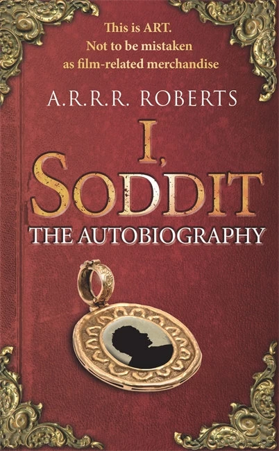 I, Soddit: The Autobiography (Soddit) by A. R. R. R. Roberts