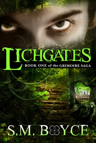 Lichgates (The Grimoire Saga #1) by S. M. Boyce