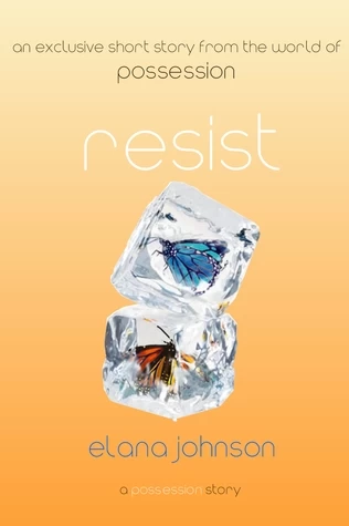 Resist (Possession) by Elana Johnson