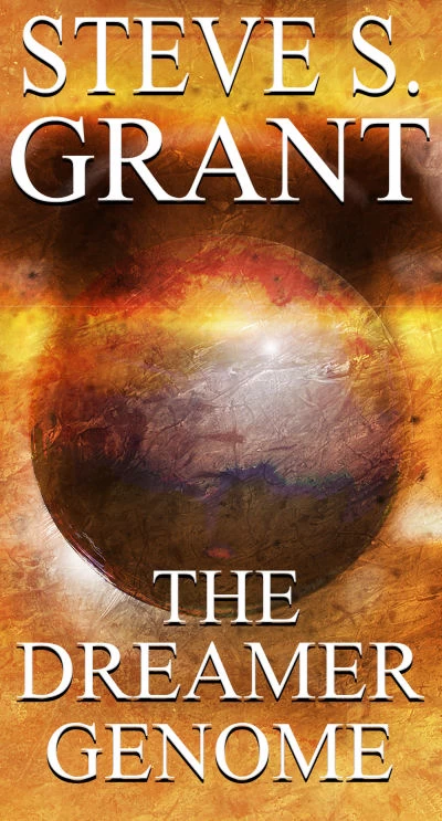 The Dreamer Genome by Steve S. Grant